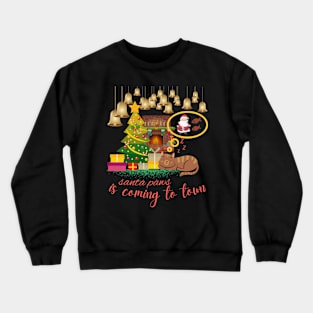 santa paws is coming to town christmas Crewneck Sweatshirt